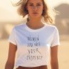 Women Are Not Your Property Shirt3
