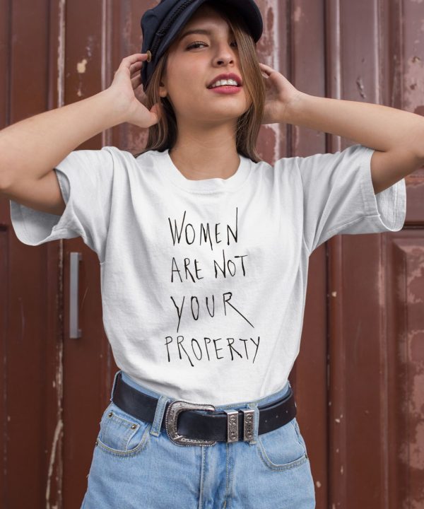 Women Are Not Your Property Shirt4