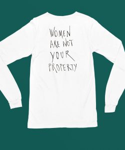 Women Are Not Your Property Shirt7
