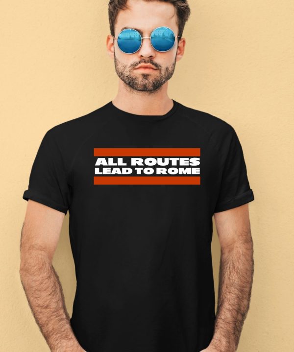 All Routes Lead To Rome Shirt2