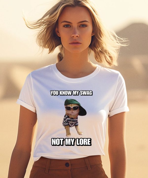 Cringeytees You Know My Swag Not My Lore Shirt1