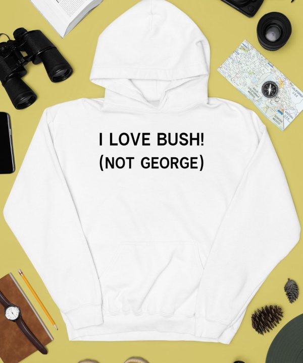 Ctespn Ab84 I Love Bush Not George Shirt4