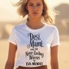 Desi Mami And The Never Ending Worries By Eva Mendes Shirt