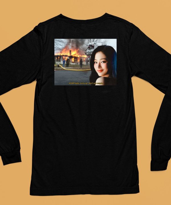 Disaster Minji New Jeans Meme ASAP Baby Hurry Up Dont Say Maybe Shirt6