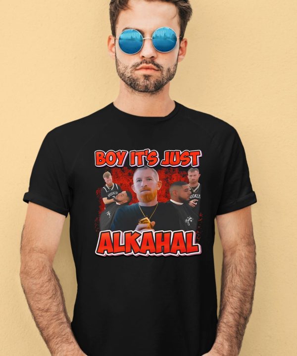 Funnyahhtees Boy Its Just Alkahal Shirt