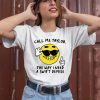 Gotfunnymerch Call Me Taylor The Way I Need A Swift Demise Shirt3