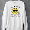 Gotfunnymerch Call Me Taylor The Way I Need A Swift Demise Shirt5