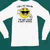 Gotfunnymerch Call Me Taylor The Way I Need A Swift Demise Shirt6