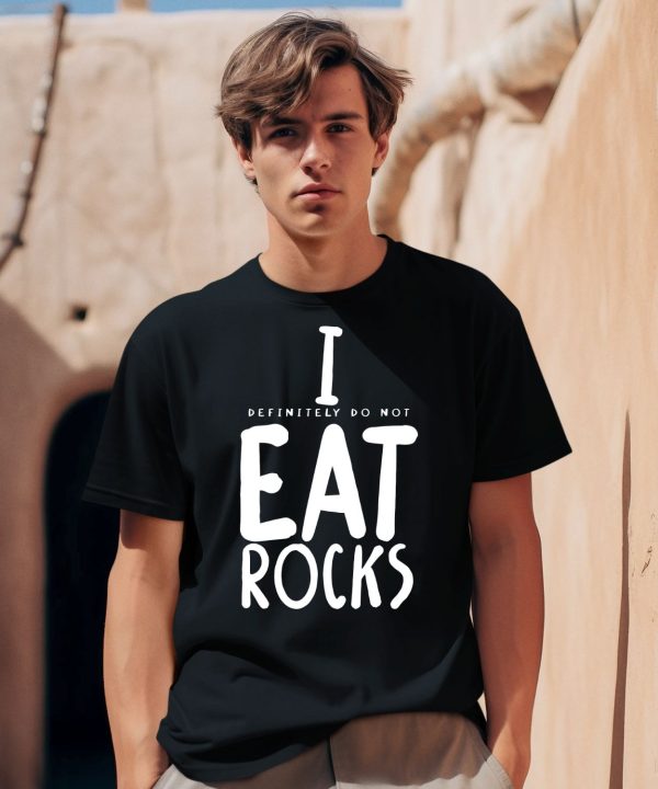 Gotfunnymerch I Definitely Do Not Eat Rocks Shirt0