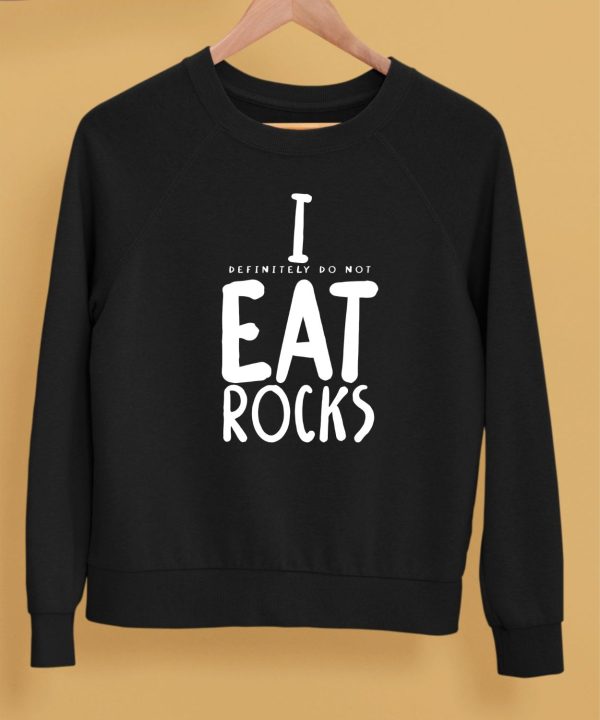 Gotfunnymerch I Definitely Do Not Eat Rocks Shirt5