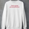 Gotfunnymerch I Have Great Personalititties Shirt5