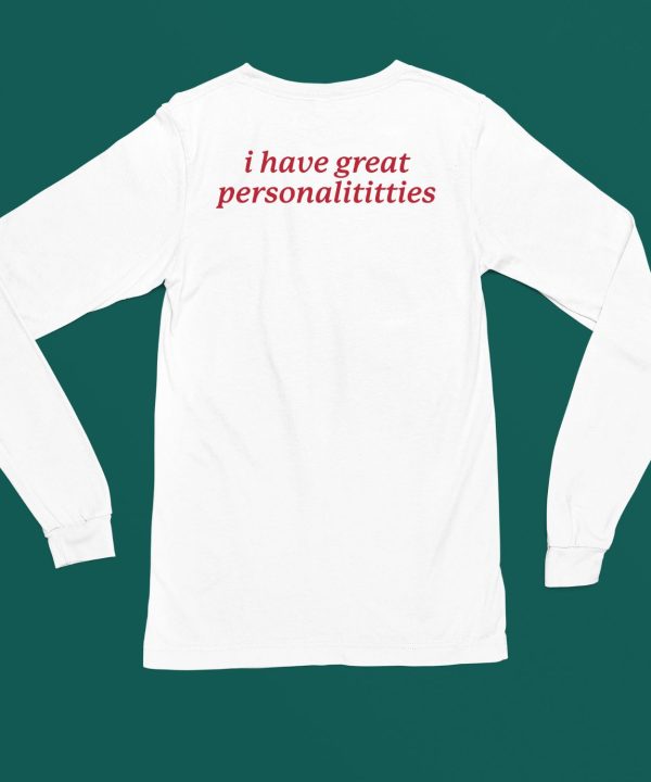 Gotfunnymerch I Have Great Personalititties Shirt6