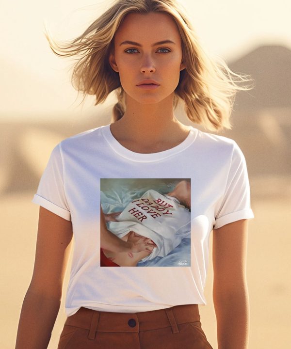 Halie But Daddy I Love Her Painting Shirt1