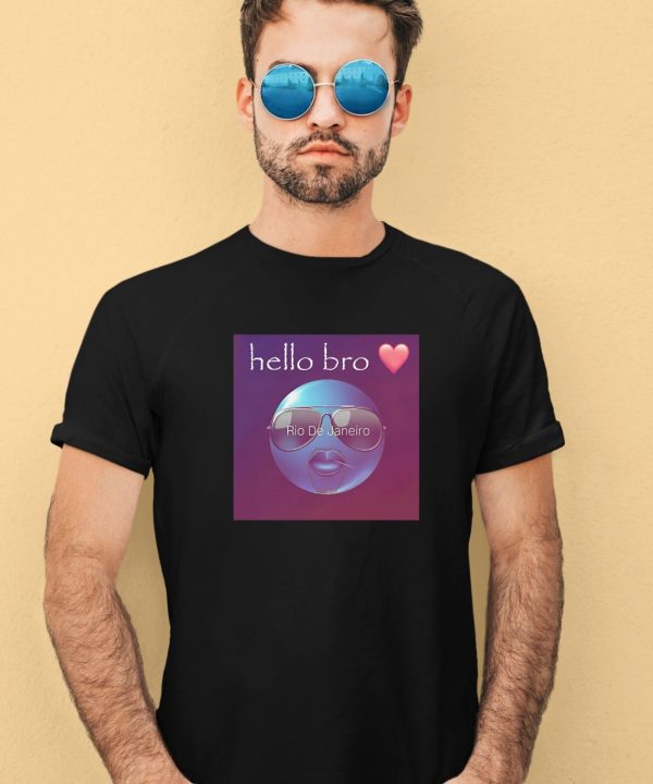 Hello Bro Rio De Janeiro Cringey Shirt