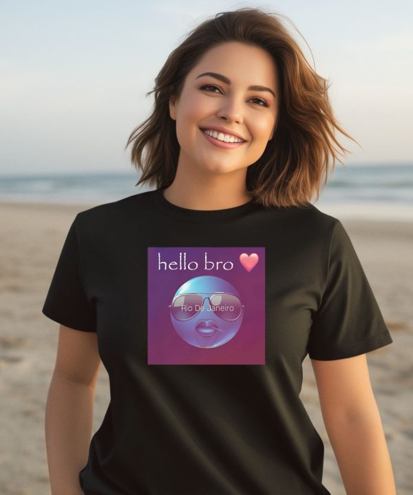 Hello Bro Rio De Janeiro Cringey Shirt3