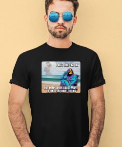 I Act Like Im Ok But Deep Down I Just Want To Suck On Time Titties Shirt2