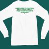 I Need Weed To Function And If I Dont Have It I Might Hurt Someone Or Myself Shirt6