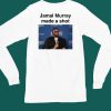 Jamal Murray Made A Shot Shirt6