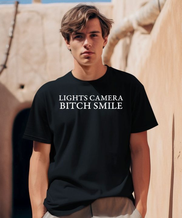 Lights Camera Bitch Smile Shirt 2