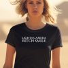 Lights Camera Bitch Smile Shirt1 2