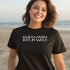 Lights Camera Bitch Smile Shirt3 2