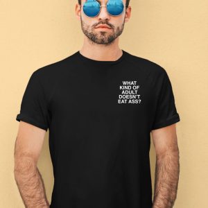 Lindafinegold What Kind Of Adult Doesnt Eat Ass Assholes Live Forever Shirt 1