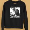 Live Laugh Lobotomy Spade Ink Shirt5