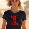 Minahdamzz Heavy On The Hustle Shirt1