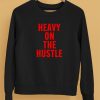 Minahdamzz Heavy On The Hustle Shirt5