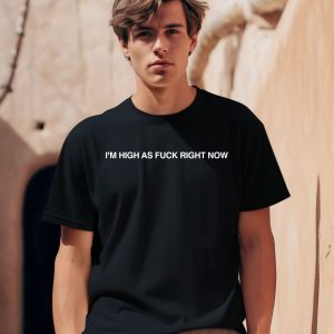 Nolantaylormerch Im High As Fuck Right Now Shirt