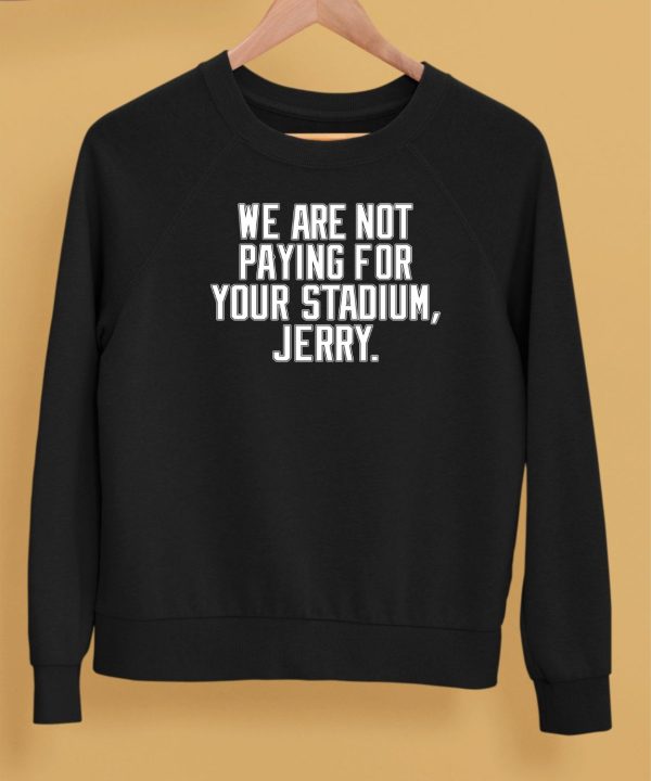 Obviousshirts We Are Not Paying For Your Stadium Jerry Shirt5