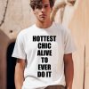 Princesspopthat Hottest Chick Alive To Ever Do It Shirt0