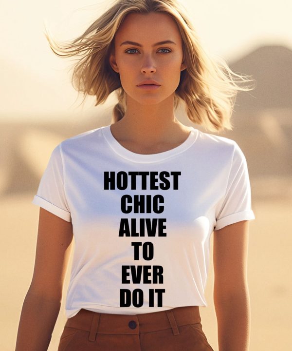 Princesspopthat Hottest Chick Alive To Ever Do It Shirt1