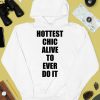 Princesspopthat Hottest Chick Alive To Ever Do It Shirt4