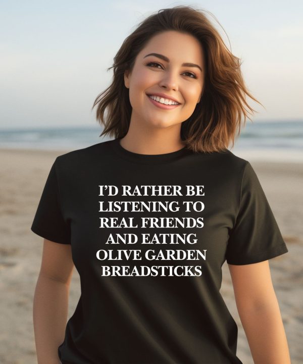 Realfriends Merch Id Rather Be Listening To Real Friends And Eating Olive Garden Breadsticks Shirt3