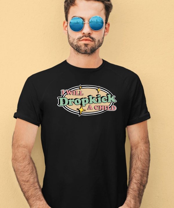 Shopillegalshirts I Will Dropkick A Child Shirt