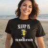 Sleep Is Mr Peanut The Brother Of Death Shirt3 2