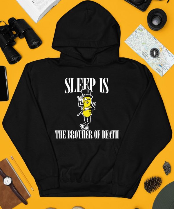 Sleep Is Mr Peanut The Brother Of Death Shirt4 2