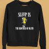 Sleep Is Mr Peanut The Brother Of Death Shirt5 2