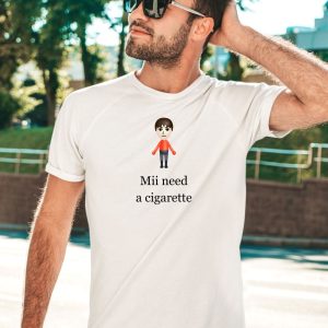 Slimnotshadyyy Mii Need A Cigarette Shirt