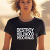 Theclassyshirts Destroy Hollwood Pedo Rings Shirt1