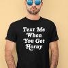 Thegoodshirts Text Me When You Get Horny Shirt2