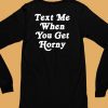 Thegoodshirts Text Me When You Get Horny Shirt6