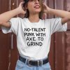 Theonion Store No Talent Punk With Axe To Grind Shirt3