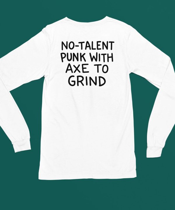 Theonion Store No Talent Punk With Axe To Grind Shirt6