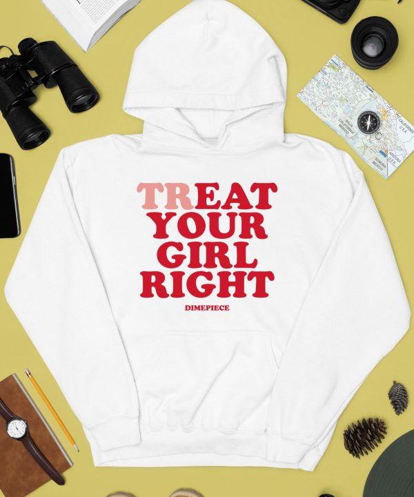 Treat Your Girl Right Dimepiece Shirt4