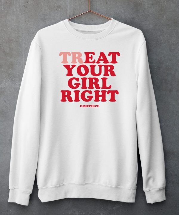 Treat Your Girl Right Dimepiece Shirt5