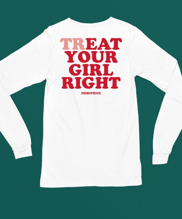 Treat Your Girl Right Dimepiece Shirt6