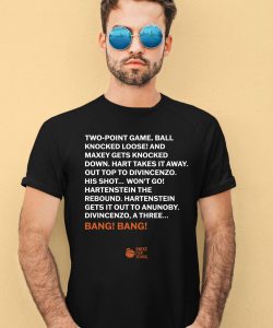 Two Point Game Ball Knocked Loose And Maxey Gets Knocked Down Bang Bang Shirt2 2