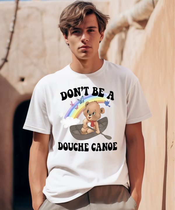 Unethicalthreads Aaa Dont Be A Douche Canoe Shirt0